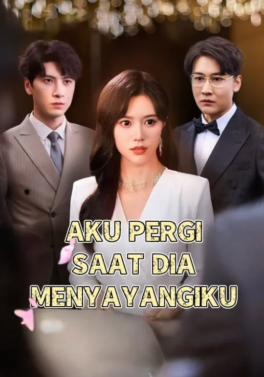 AKU PERGI SAAT DIA MENYAYANGIKU